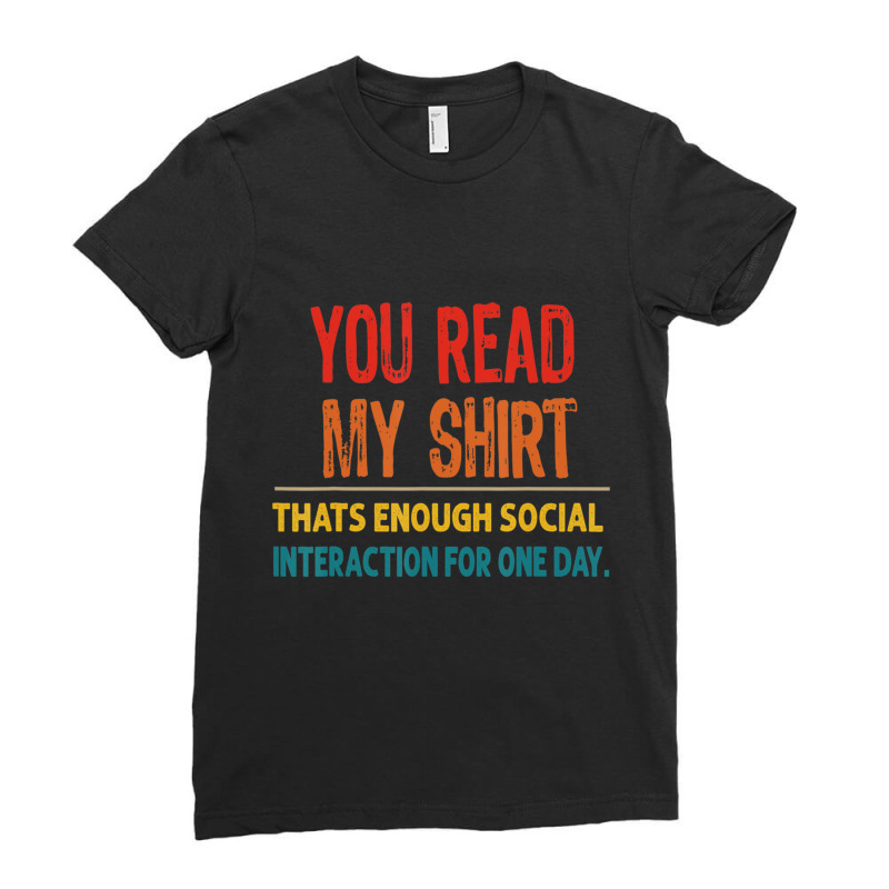 You Read My That's Enough Social Interaction Ladies Fitted T-Shirt by cm-arts | Artistshot