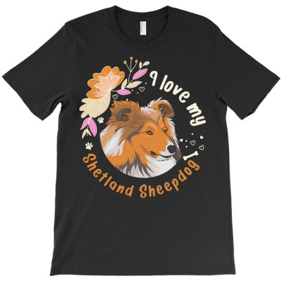 Shetland Sheepdog T  Shirt Sheltie Dog Shetland Sheepdog Gift Idea T T-shirt Designed By Precious Boyle