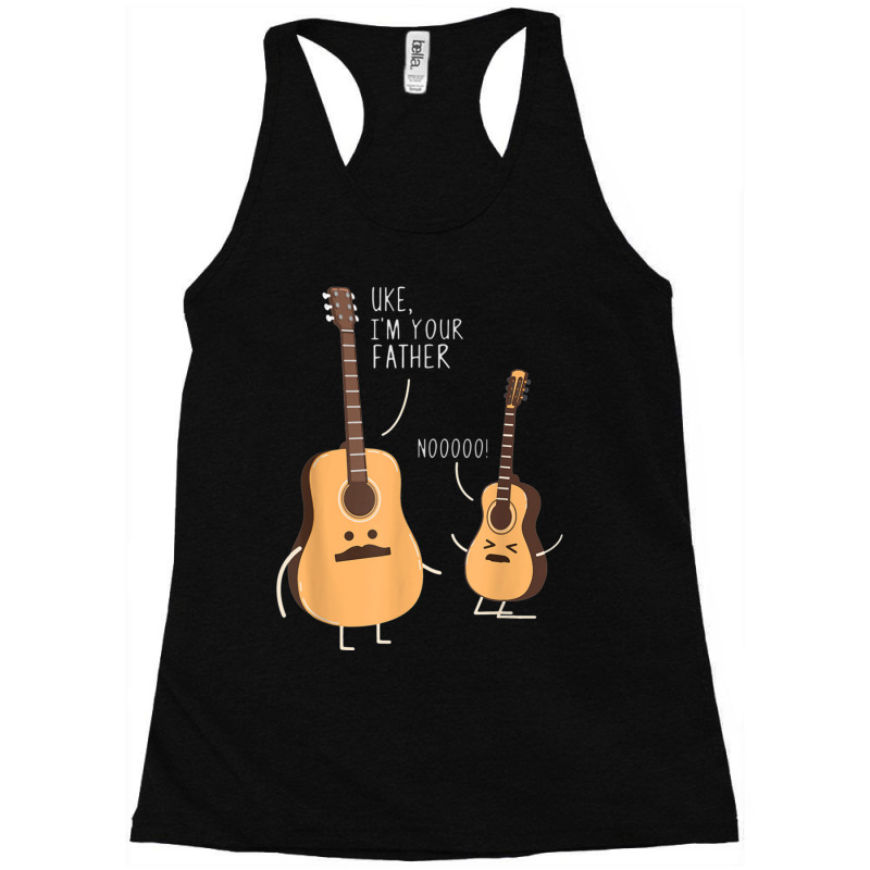 Uke I_m Your Father, Guitar Said Funny Gift For Men Women Racerback Tank by cm-arts | Artistshot