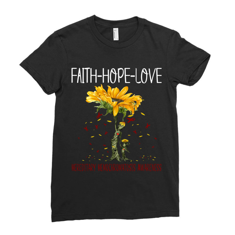 Faith Hope Love Hereditary Hemochromatosis Awareness Ladies Fitted T-Shirt by JACOBMCCOLLUM | Artistshot