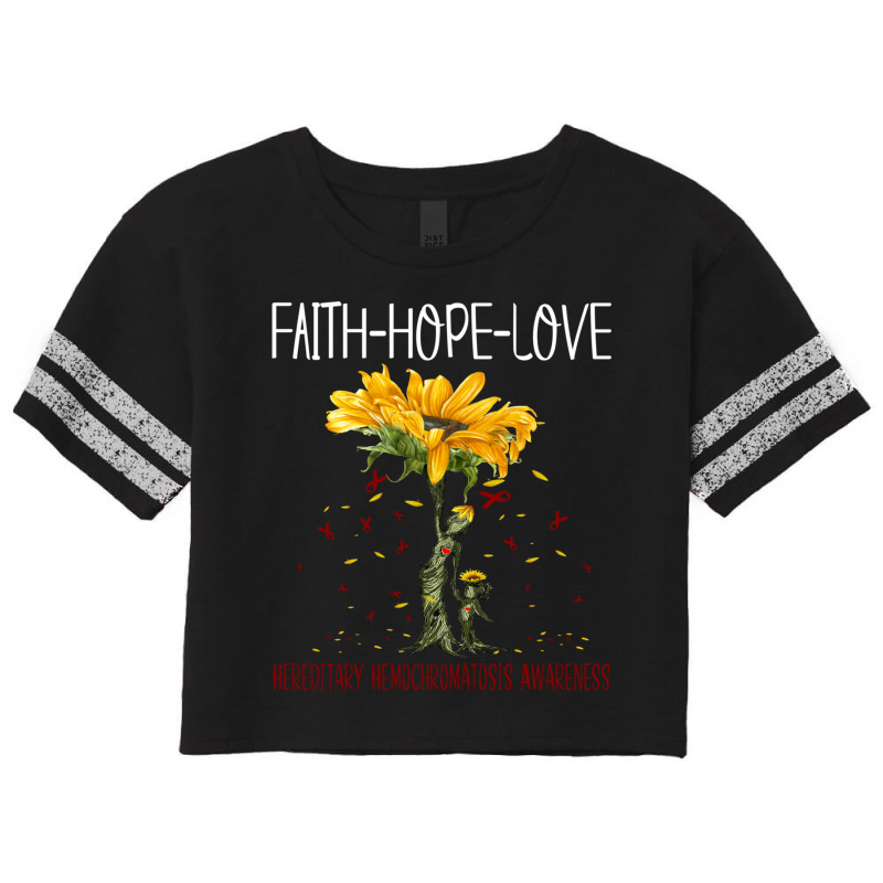 Faith Hope Love Hereditary Hemochromatosis Awareness Scorecard Crop Tee by JACOBMCCOLLUM | Artistshot