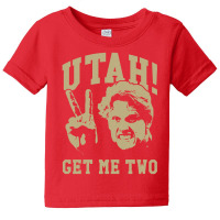 Utah Get Me Two Baby Tee | Artistshot