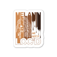 Melanin Drippin We Got It Loc'd Black Afro Natural Hair Sticker | Artistshot