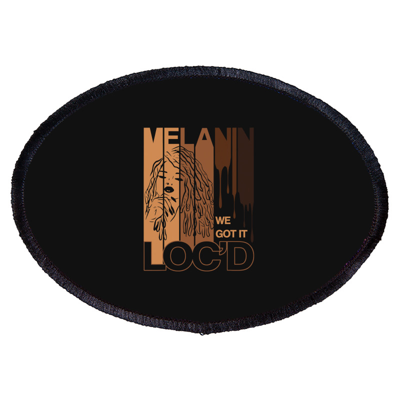 Melanin Drippin We Got It Loc'd Black Afro Natural Hair Oval Patch | Artistshot