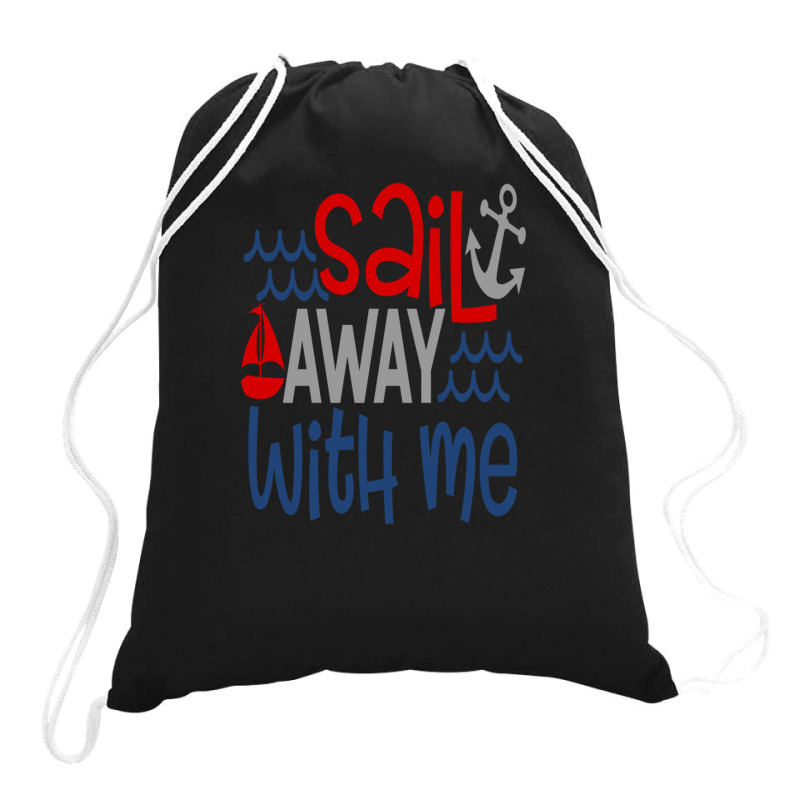 Sail Away With Me Drawstring Bags | Artistshot