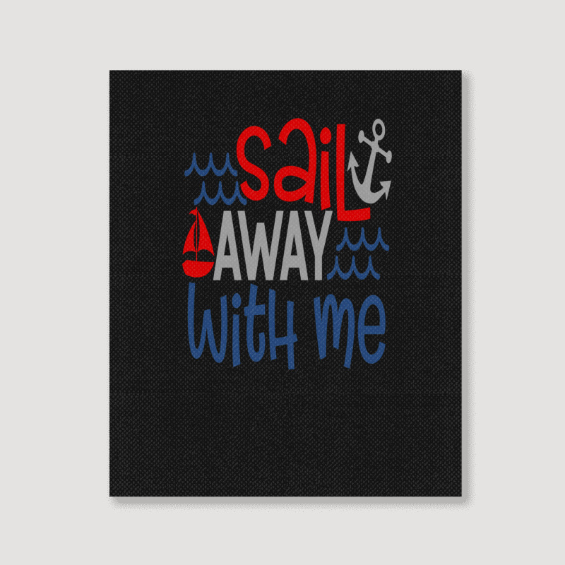 Sail Away With Me Portrait Canvas Print | Artistshot