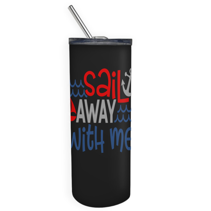 Sail Away With Me Skinny Tumbler | Artistshot