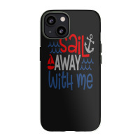 Sail Away With Me Iphone 13 Case | Artistshot