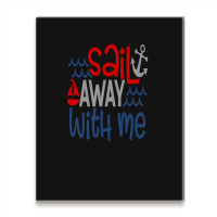 Sail Away With Me Metal Print Vertical | Artistshot