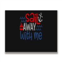 Sail Away With Me Metal Print Horizontal | Artistshot