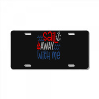 Sail Away With Me License Plate | Artistshot