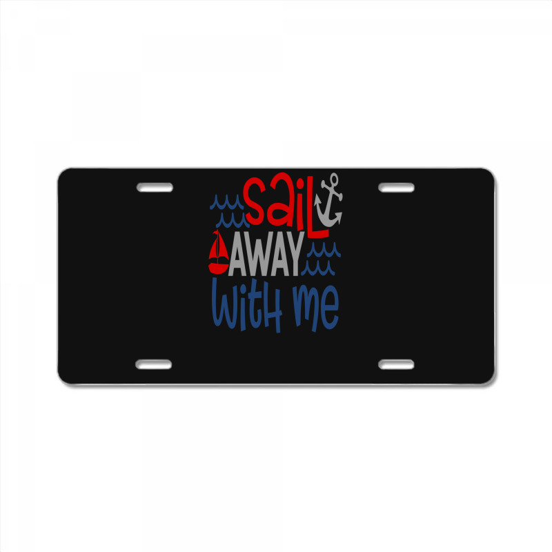 Sail Away With Me License Plate | Artistshot