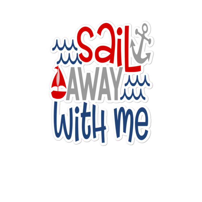 Sail Away With Me Sticker | Artistshot