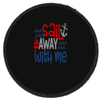 Sail Away With Me Round Patch | Artistshot