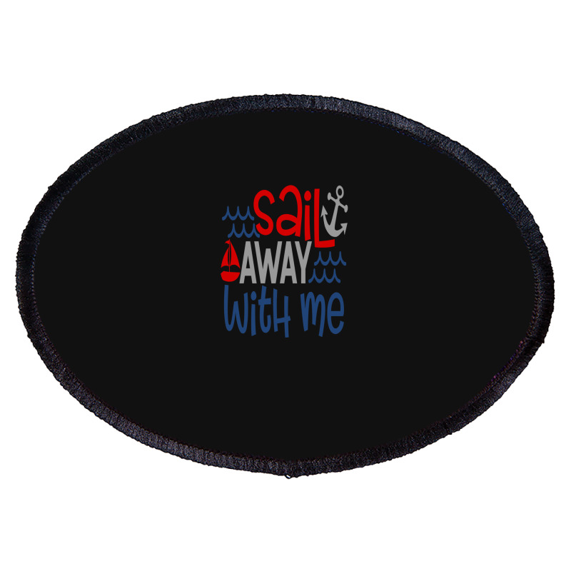 Sail Away With Me Oval Patch | Artistshot