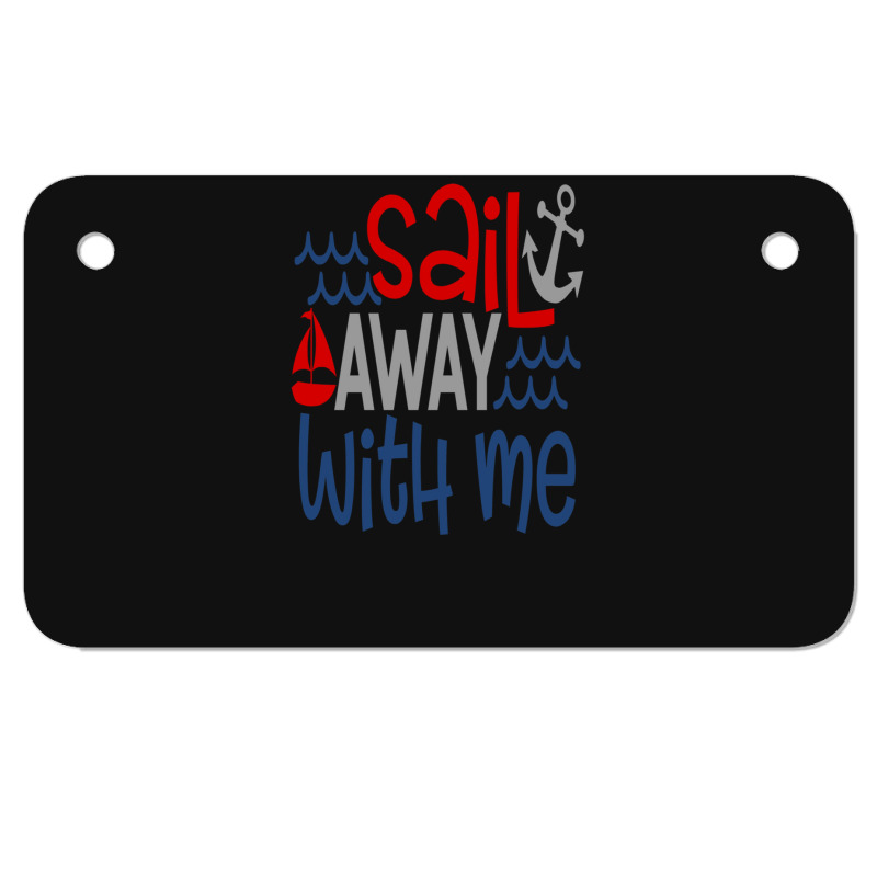 Sail Away With Me Motorcycle License Plate | Artistshot