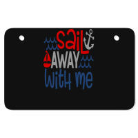 Sail Away With Me Atv License Plate | Artistshot