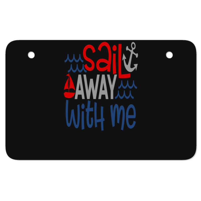 Sail Away With Me Atv License Plate | Artistshot