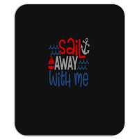 Sail Away With Me Mousepad | Artistshot