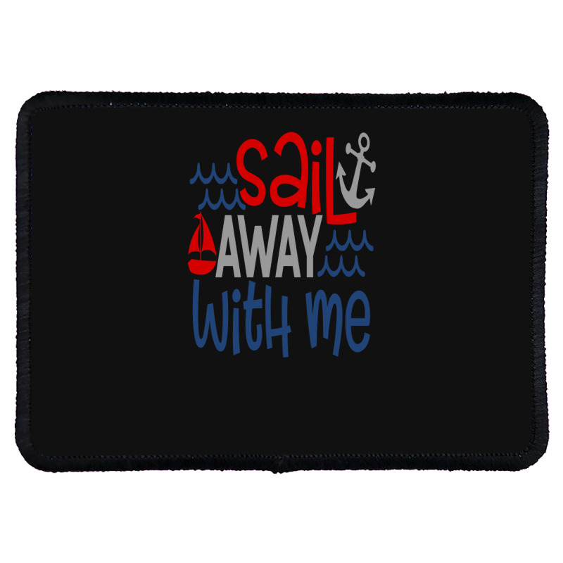 Sail Away With Me Rectangle Patch | Artistshot