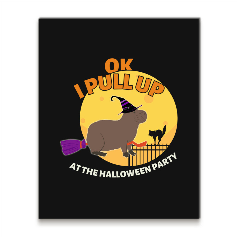 Ok I Pull Up At The Halloween Party Halloween Capybara Metal Print Vertical | Artistshot