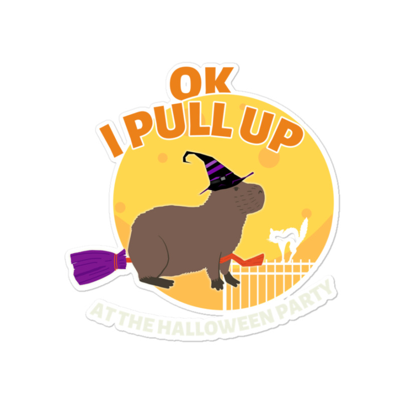 Ok I Pull Up At The Halloween Party Halloween Capybara Sticker | Artistshot