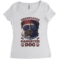 Unemployed And Beautiful, Dog, Sense Of Humor, No Work, Women's Triblend Scoop T-shirt | Artistshot