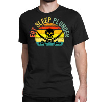 Eat Sleep Plunder Pirate Party Classic T-shirt | Artistshot