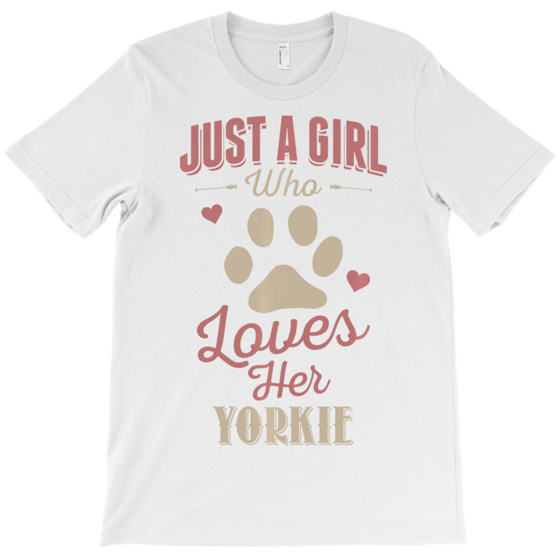 Just A Girl Who Loves Her Yorkie Dog Lover T-Shirt by huynhhuutrunghpa | Artistshot