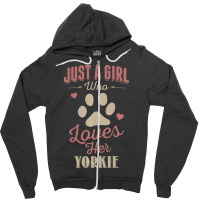 Just A Girl Who Loves Her Yorkie Dog Lover Zipper Hoodie | Artistshot