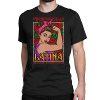 Phenomenally Latina Educated Powerful Proud, Latina Hispanic Classic T-shirt | Artistshot