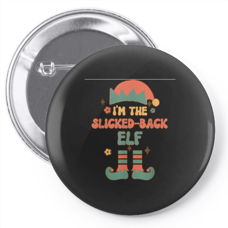 I'm The Slicked Back Elf Matching Team Squad Groovy Text Pin-back button by Clinical | Artistshot