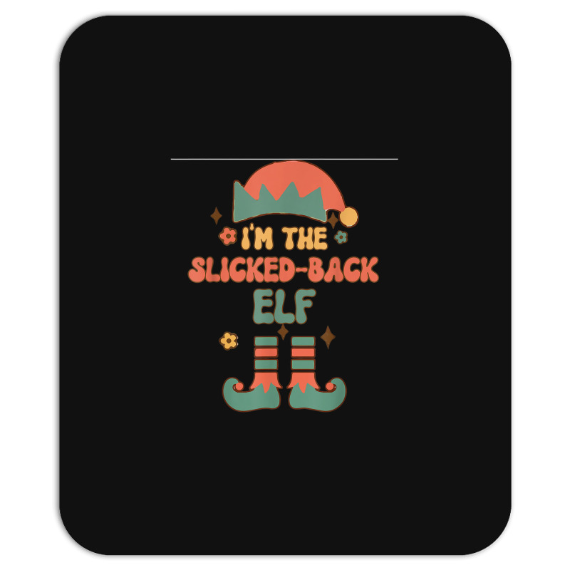 I'm The Slicked Back Elf Matching Team Squad Groovy Text Mousepad by Clinical | Artistshot