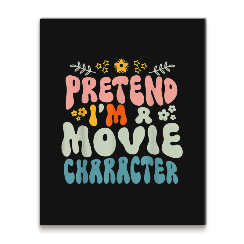 Hippie Halloween Costume Pretend I'm A Movie Character Metal Print Vertical | Artistshot