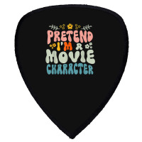 Hippie Halloween Costume Pretend I'm A Movie Character Shield S Patch | Artistshot