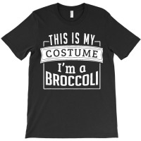 Funny Halloween Costume This Is My Costume I'm A Broccoli T-shirt | Artistshot