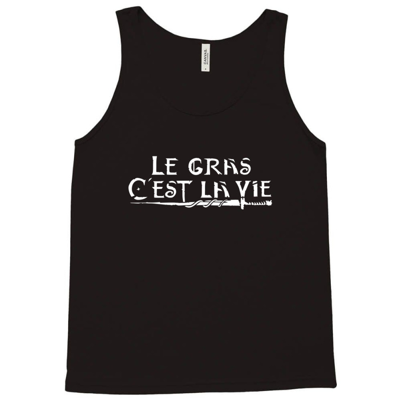 Le Gras C'est La Vie 1 Tank Top | Artistshot