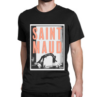 Saint Maud Classic T-shirt | Artistshot