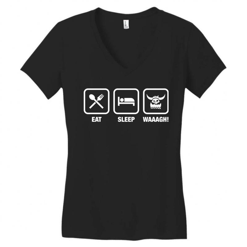 Eat Sleep Waaagh! Orks Warhammer 40k Inspired   Gaming Essential Women's V-Neck T-Shirt by KristieDavis | Artistshot