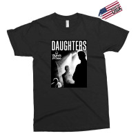 Daughters Exclusive T-shirt | Artistshot