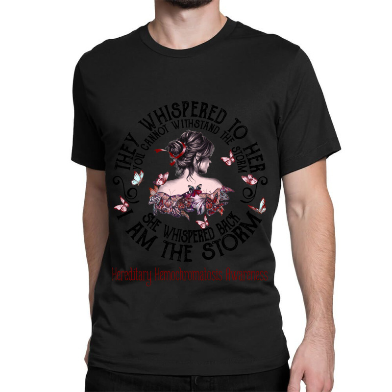 Women Hereditary Hemochromatosis Warrior I Am The Storm Classic T-shirt by JACOBMCCOLLUM | Artistshot