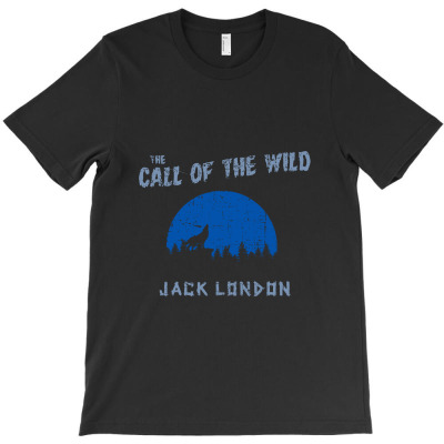 The Call Of The Wild Distressed    The Call Of The Wild T-shirt Designed By Ceejayshammah