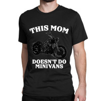 Funny Motorcycle Mom Biker Minivan Mother's Day Motor Bike Classic T-shirt | Artistshot