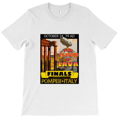 The Floor Is Lava Finals   The Floor Is Lava T-shirt Designed By Ceejayshammah