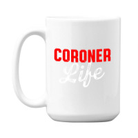 Coroner Medical Examiner Life Investigator 15 Oz Coffee Mug | Artistshot