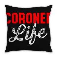 Coroner Medical Examiner Life Investigator Throw Pillow | Artistshot