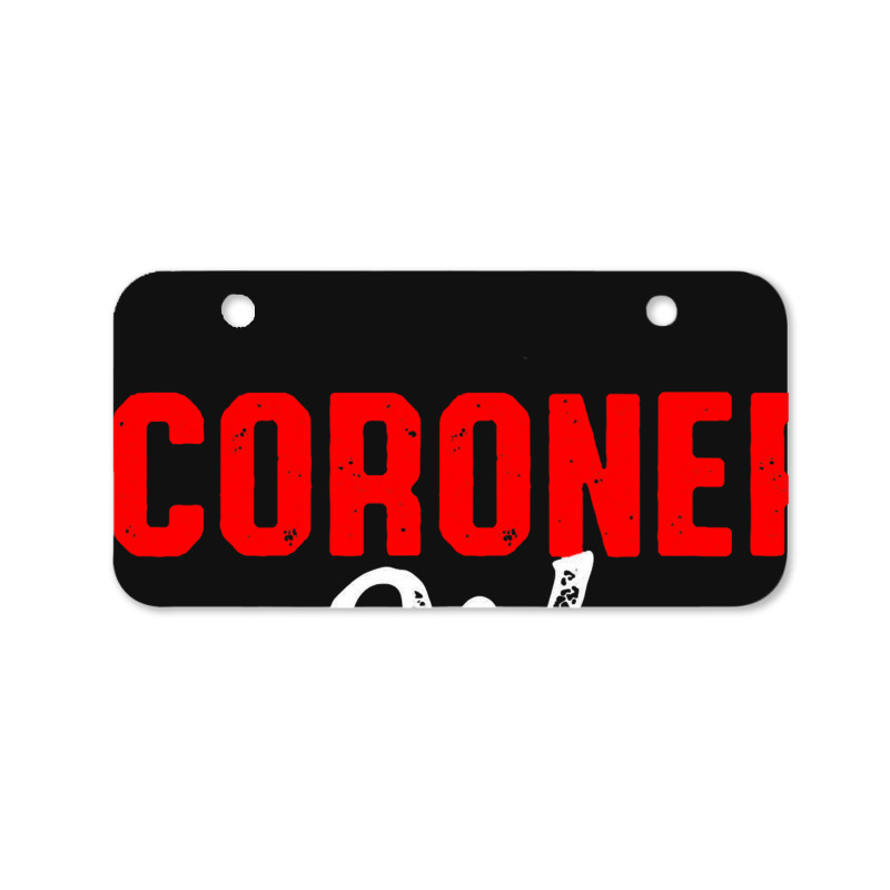 Coroner Medical Examiner Life Investigator Bicycle License Plate | Artistshot