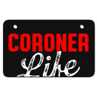 Coroner Medical Examiner Life Investigator Atv License Plate | Artistshot