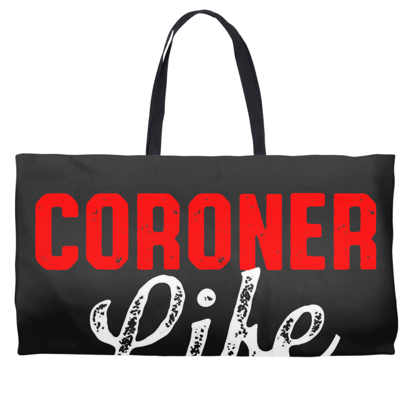 Coroner Medical Examiner Life Investigator Weekender Totes | Artistshot