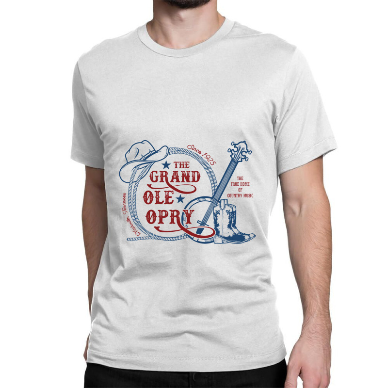 The Grand Ole Opry   The Home Of Country Music   Grand Ole Opry Classic T-shirt | Artistshot